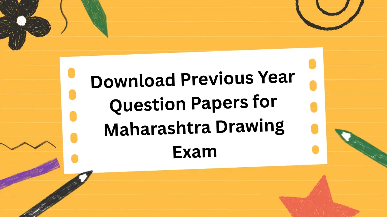Download Previous Year Question Papers for Maharashtra Drawing Exam