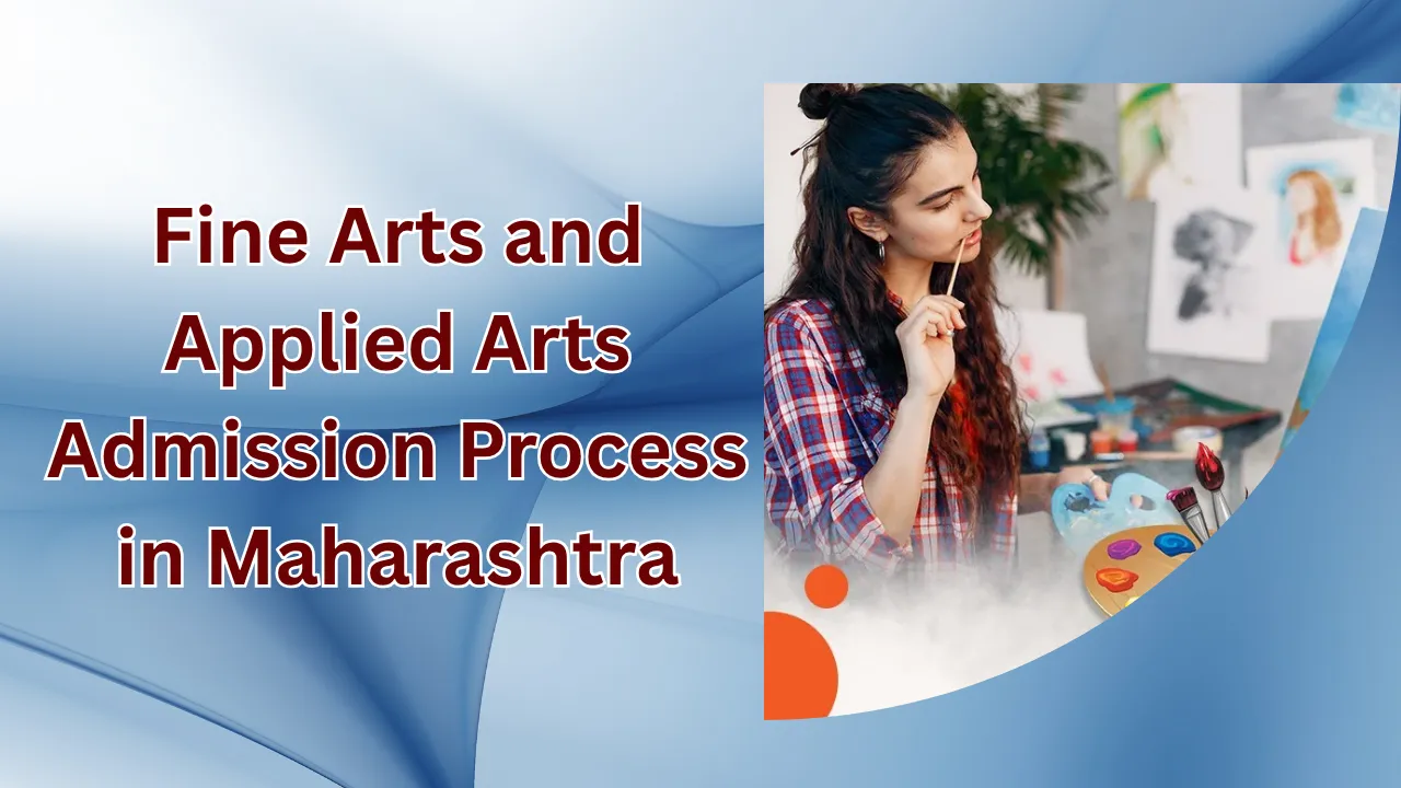Fine Arts and Applied Arts Admission Process in Maharashtra