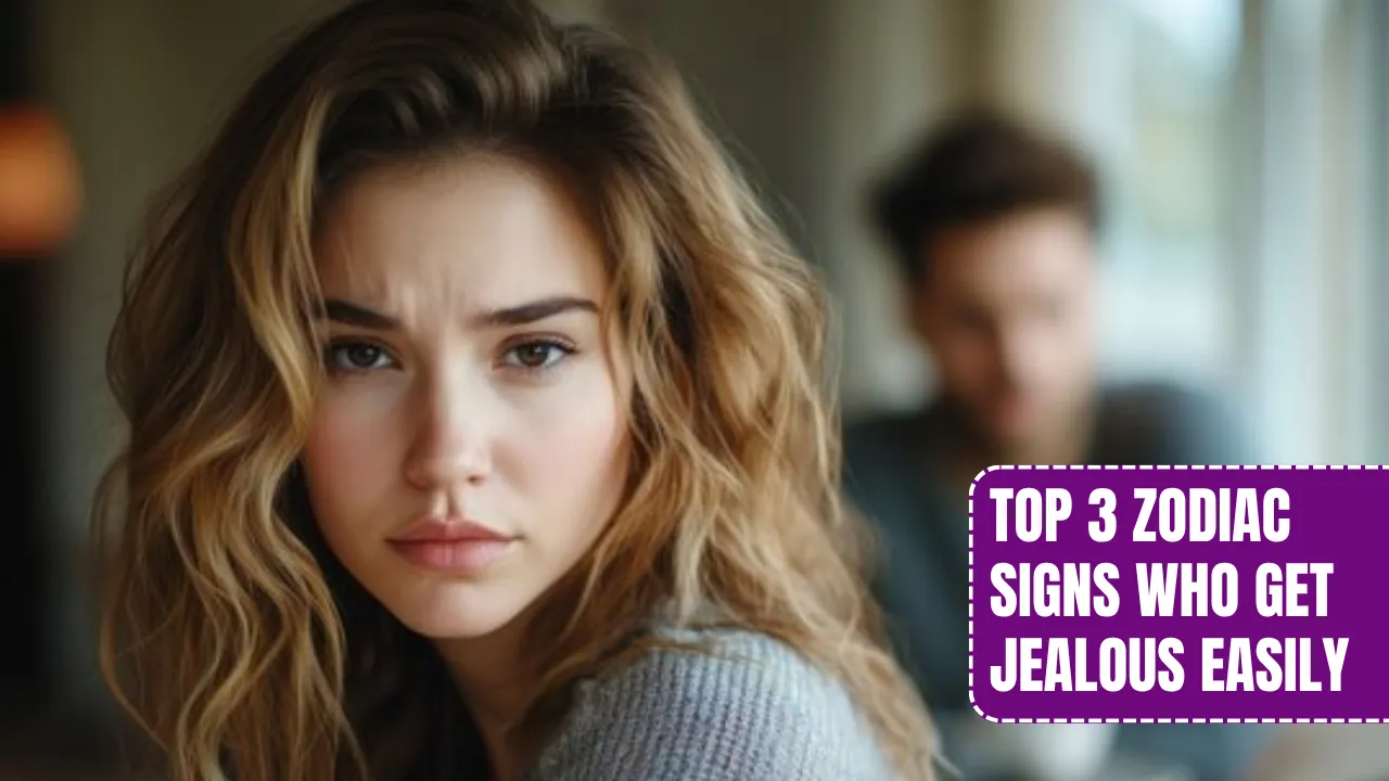 Top 3 Zodiac Signs Who Get Jealous Easily