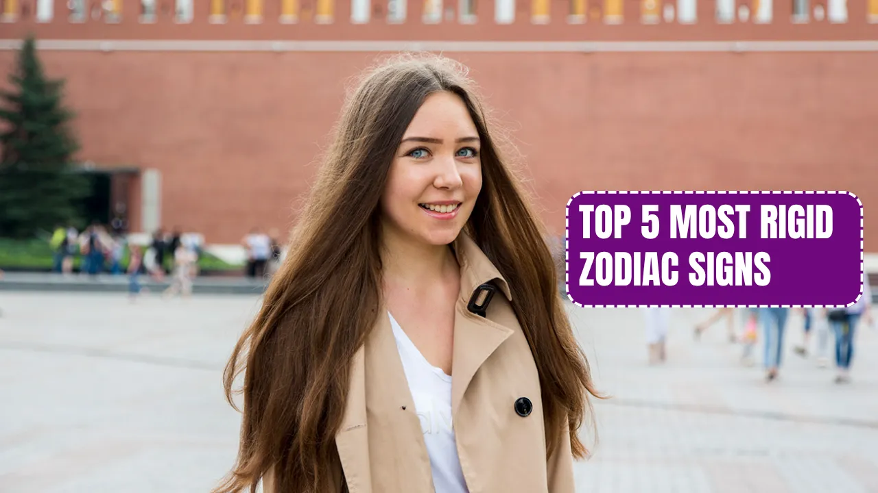 Top 5 Most Rigid Zodiac Signs
