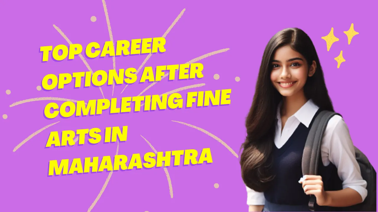 Top Career Options After Completing Fine Arts in Maharashtra
