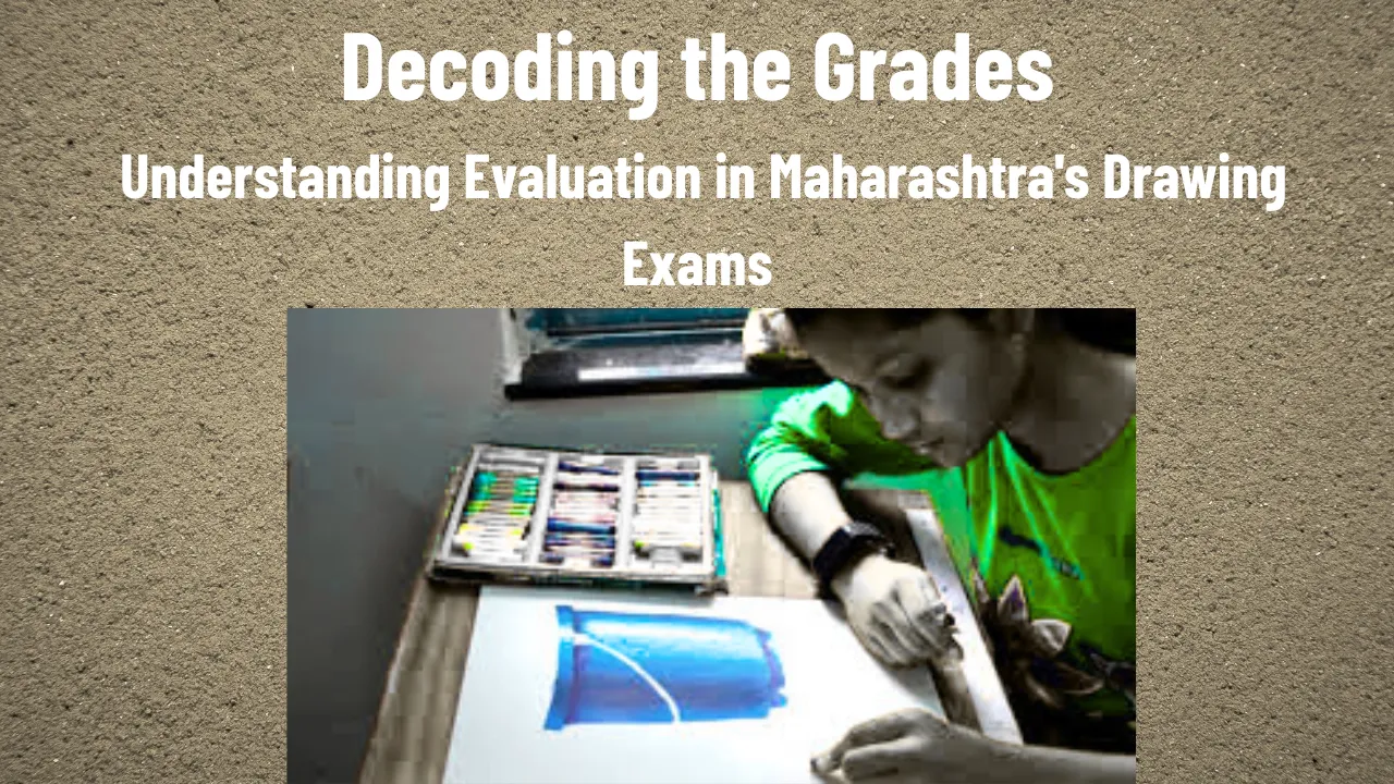 Understanding Evaluation in Maharashtra's Drawing Exams